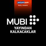 MUBİ - Yayından Kalkacaklar