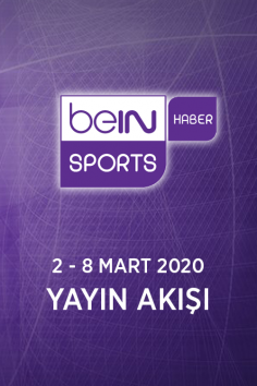 Bein Sports Haber 2 8 Mart 2020 Haftalik Yayin Akisi Yeni Yeni Seyler